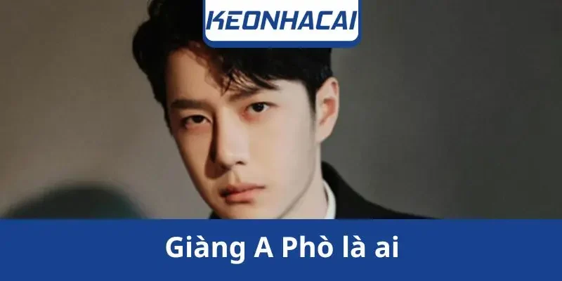giang-a-pho-la-ai