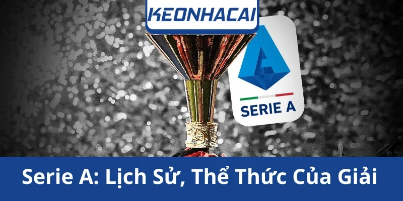 serie-a-lich-su-the-thuc-giai-dau