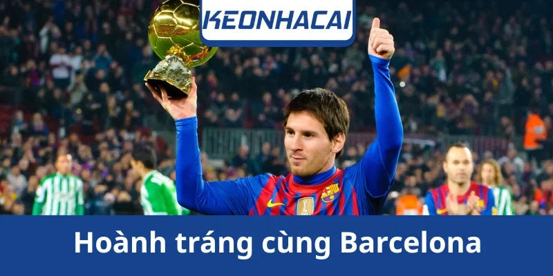 su-nghiep-hoanh-trang-lionel-messi
